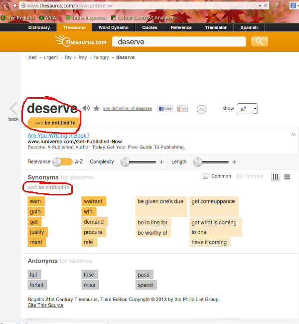 Deserve: verb: to be entitled to.