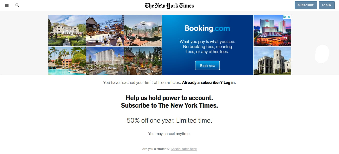 The New York Times. Booking.com. What you pay is what you see see. No booking fees, cleaning fees, or any other fees. You have reached your limit of free articles. Already a subscriber? Log in. Help us hold power to account. Subscribe to The New York TImes. 50% off one year. Limited time. You may cancel anytime. Are you a student? Special rates here.