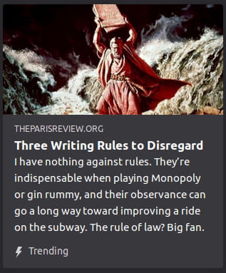 By The Paris Review. Illustration o’ Moses that looks like it came from an airport novel. “I have nothing against rules. They’re indispensable when playing Monopoly or gin rummy, and their observance can go a long way toward improving a ride on the subway. The rule of law? Big fan.”